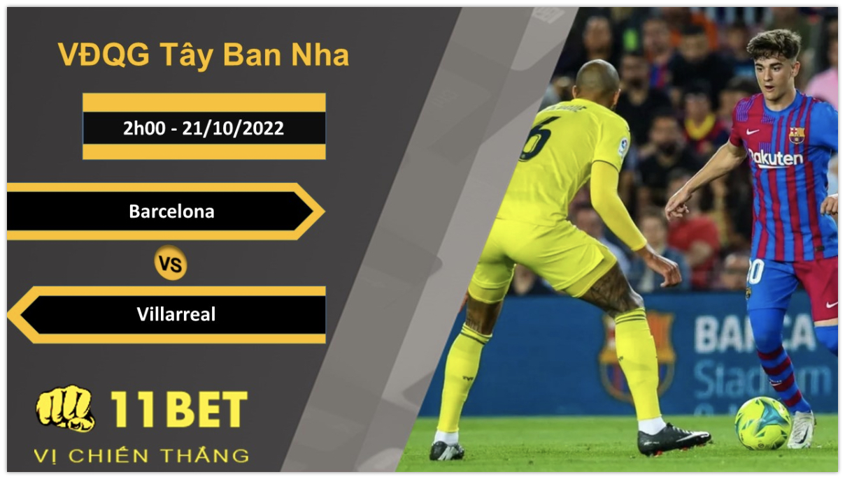 11BET Soi kèo Barcelona vs Villarreal, 2h00, 21/10/2022
