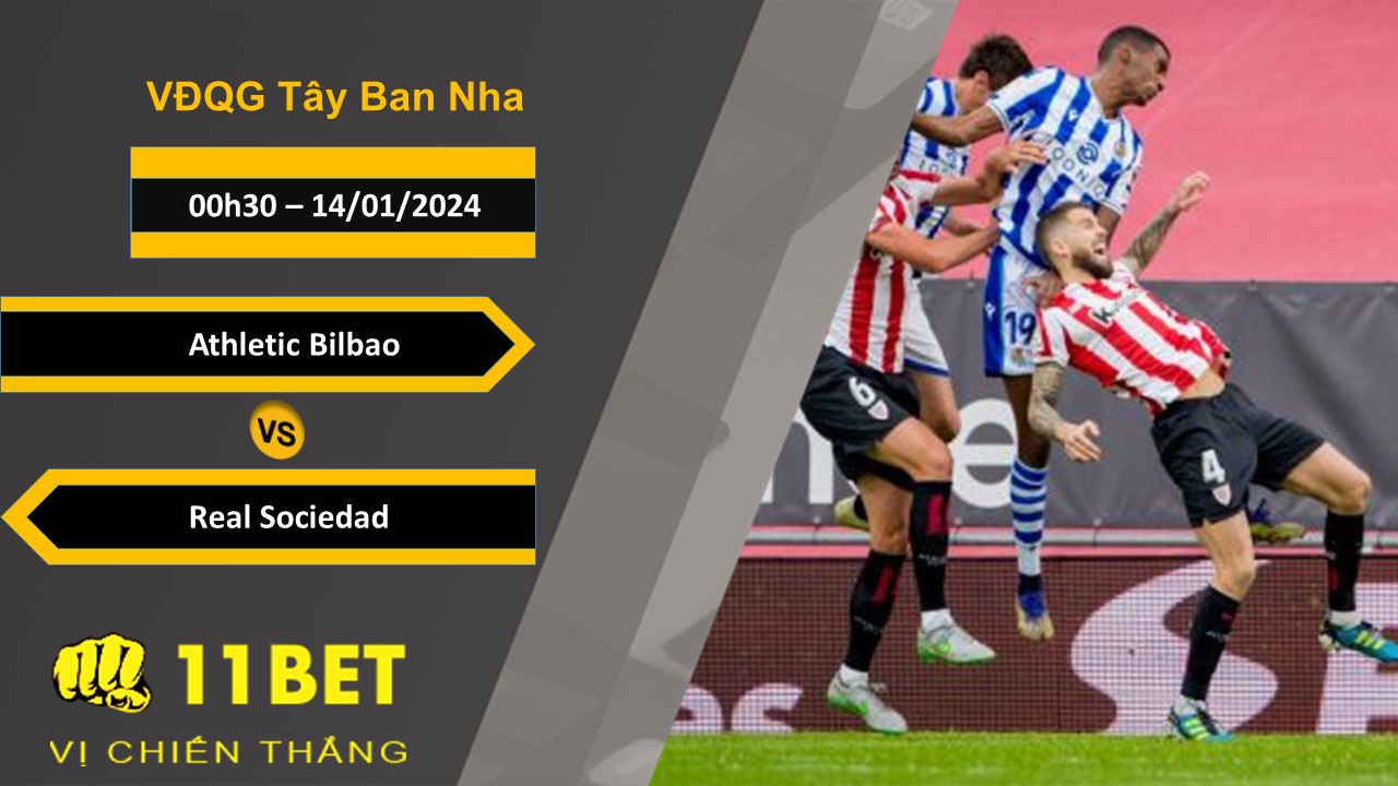 11BET Soi kèo Athletic Bilbao vs Real Sociedad, 00h30, 14/01/2024