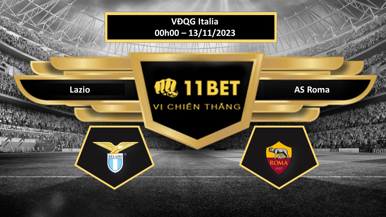 11BET Tip bóng đá  Lazio vs AS Roma, hôm nay 13/11/2023