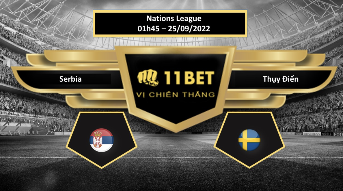 11BET Tip bóng đá  Serbia vs Thụy Điển , hôm nay 25/09/2022