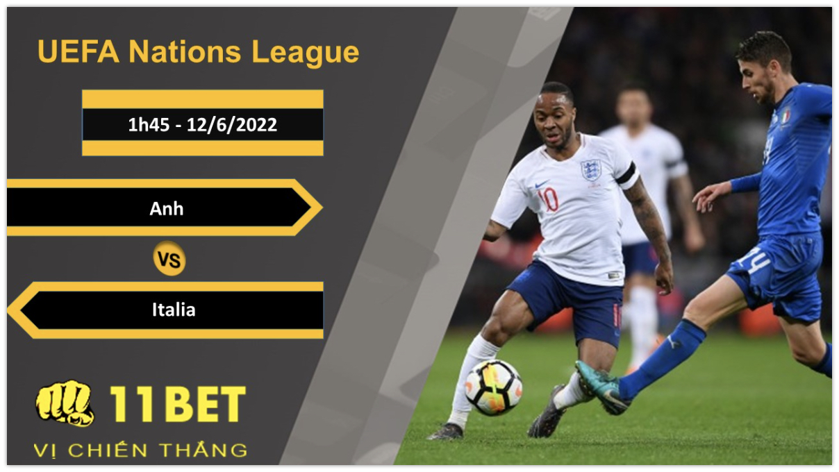 11BET Soi kèo Anh vs Italia, 1h45, 12/6/2022