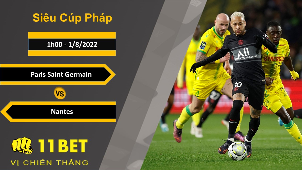 11BET Soi kèo Paris Saint Germain vs Nantes, 1h00, 1/8/2022