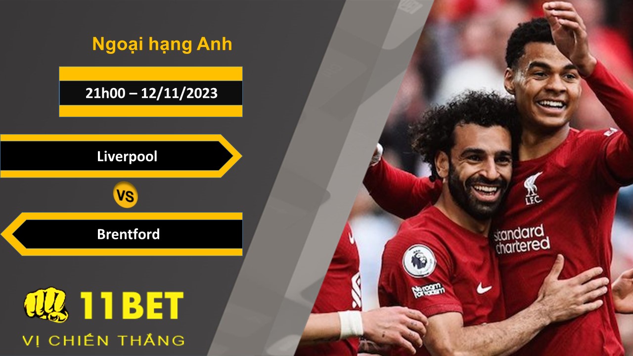 11BET Soi kèo   Liverpool vs Brentford, 21h00, 12/11/2023