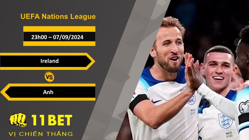 11BET Soi kèo Ireland vs Anh, 23h00, 07/09/2024