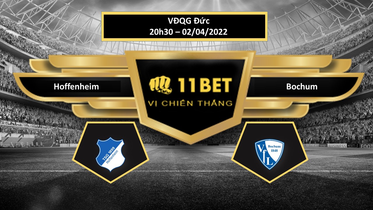 11BET Tip bóng đá   Hoffenheim vs Bochum , hôm nay 02/04/2022