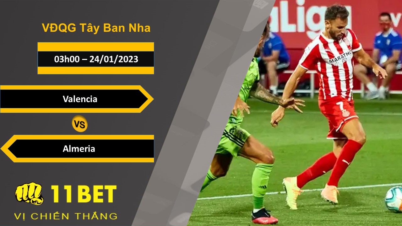 11BET Soi kèo Valencia vs Almeria, 03h00, 24/01/2023
