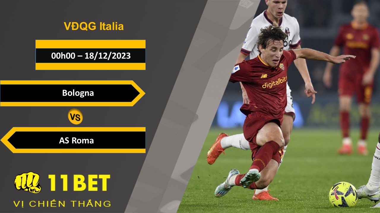 11BET Soi kèo  Bologna vs AS Roma, 00h00, 18/12/2023