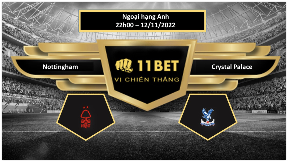 11BET Tip bóng đá    Nottingham vs Crystal Palace , hôm nay 12/11/2022