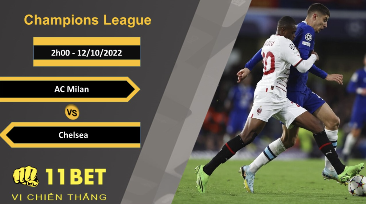 11BET Soi kèo AC Milan vs Chelsea, 2h00, 12/10/2022