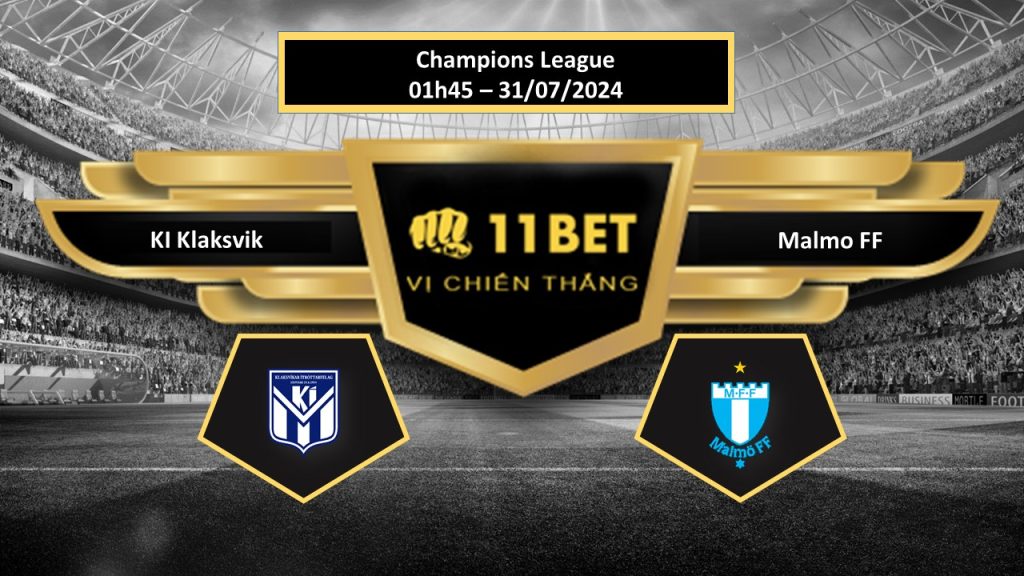 11BET Tip bóng đá KI Klaksvik vs Malmo FF, hôm nay 31/07/2024