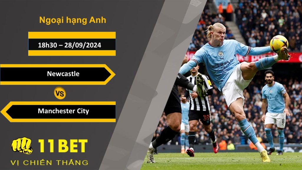 11BET Soi kèo Newcastle vs Manchester City, 18h30, 28/09/2024