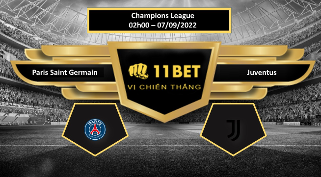 11BET Tip bóng đá  Paris Saint Germain vs Juventus, hôm nay 07/09/2022