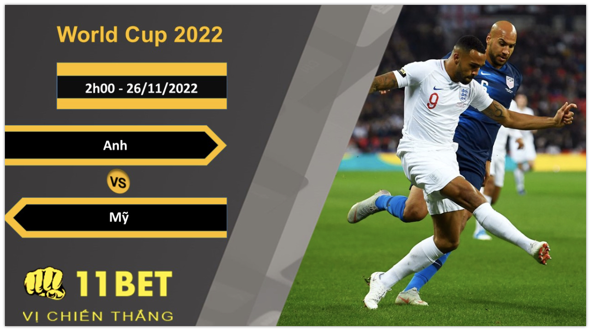11BET Soi kèo Anh vs Mỹ, 2h00, 26/11/2022