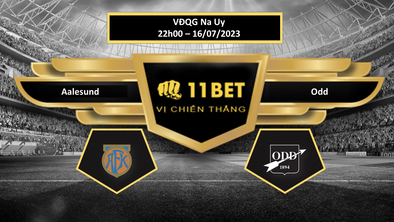11BET Tip bóng đá   Aalesund vs Odd, hôm nay 16/07/2023