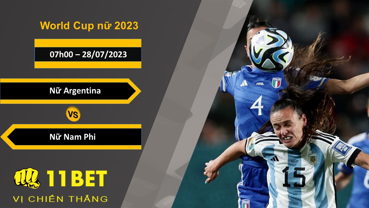 11BET Soi kèo Nữ Argentina vs Nữ Nam Phi, 07h00, 28/07/2023