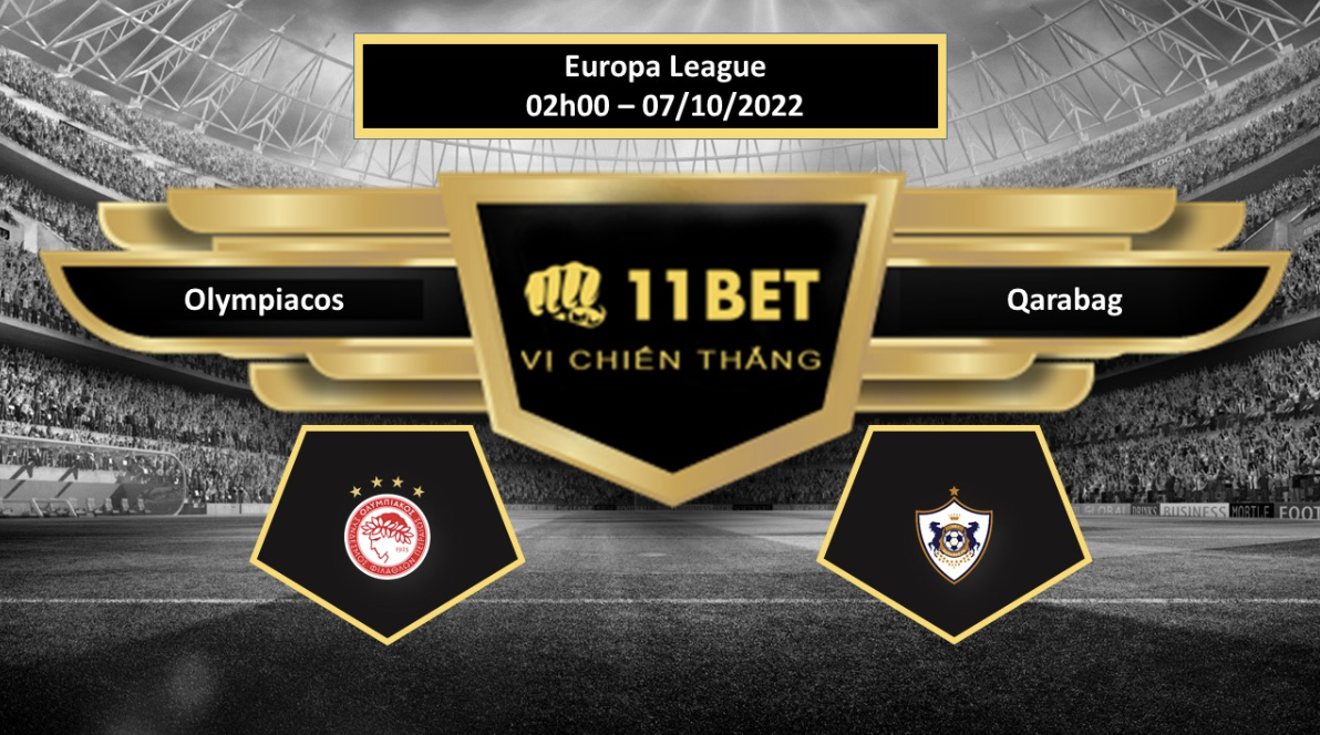 11BET Tip bóng đá  Olympiacos vs Qarabag, hôm nay 07/10/2022
