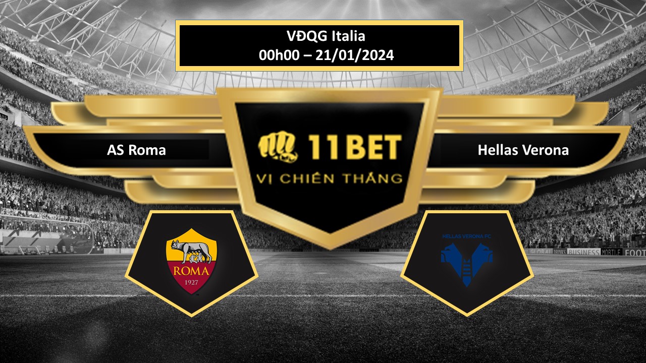 11BET Tip bóng đá    AS Roma vs Hellas Verona, hôm nay 21/01/2024