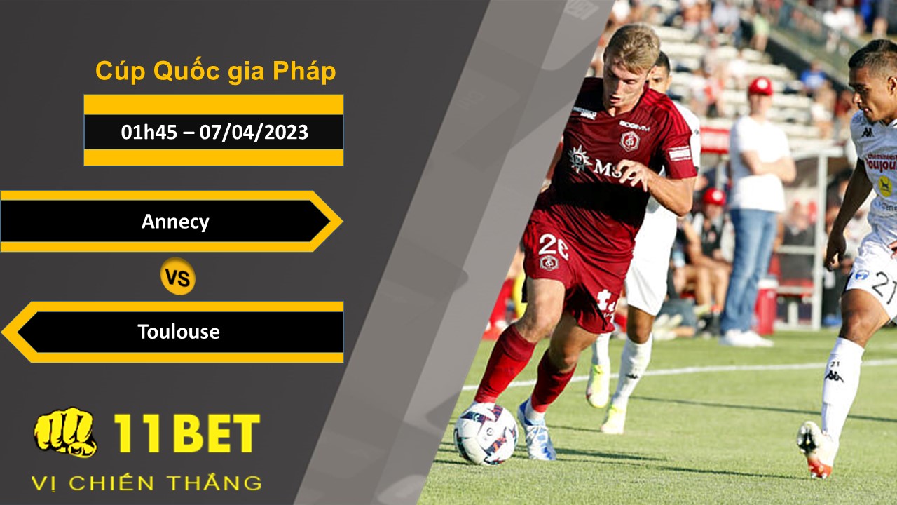 11BET Soi kèo   Annecy vs Toulouse, 01h45, 07/04/2023