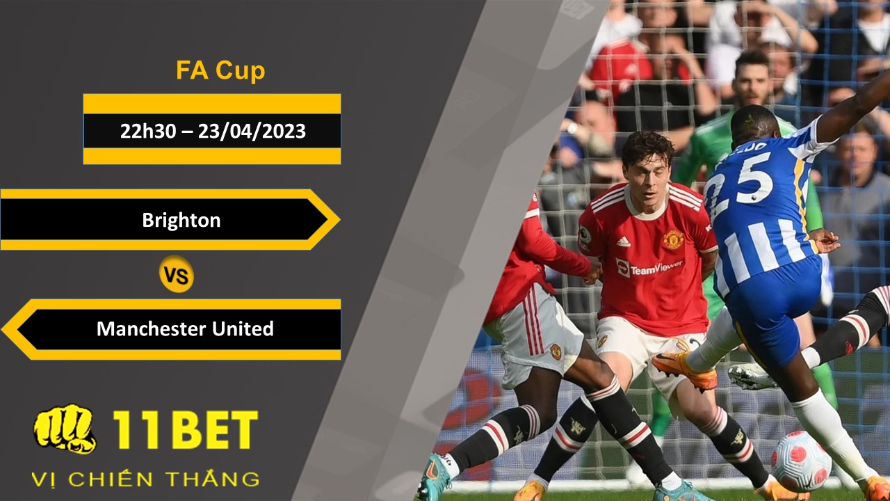 11BET Soi kèo Brighton vs Manchester United, 22h30, 23/04/2023