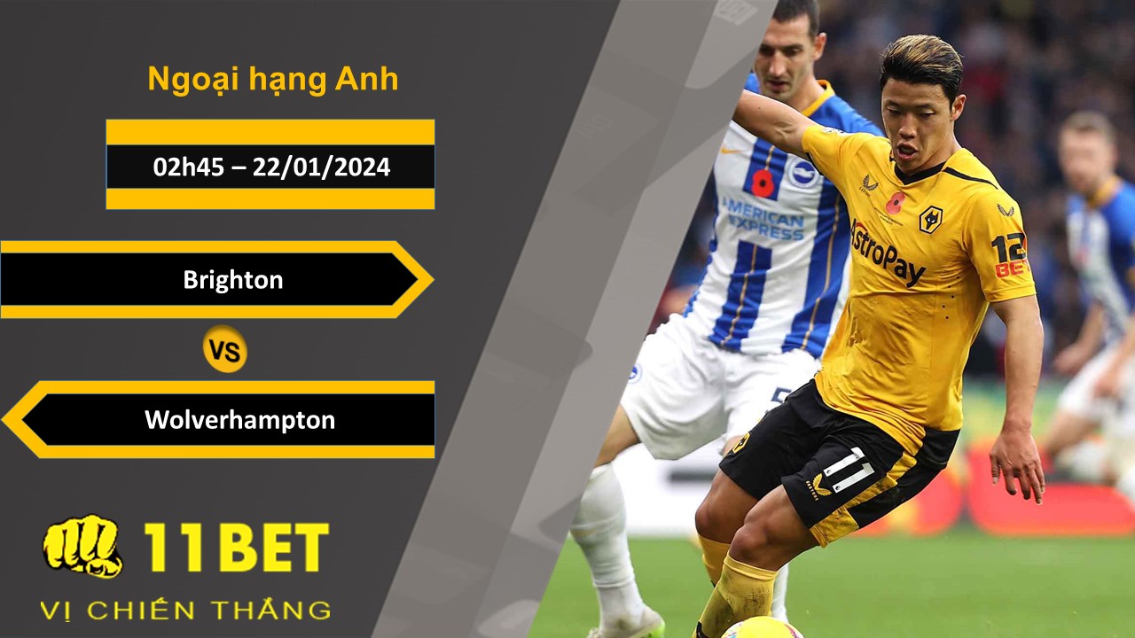 11BET Soi kèo  Brighton vs Wolverhampton, 02h45, 22/01/2024