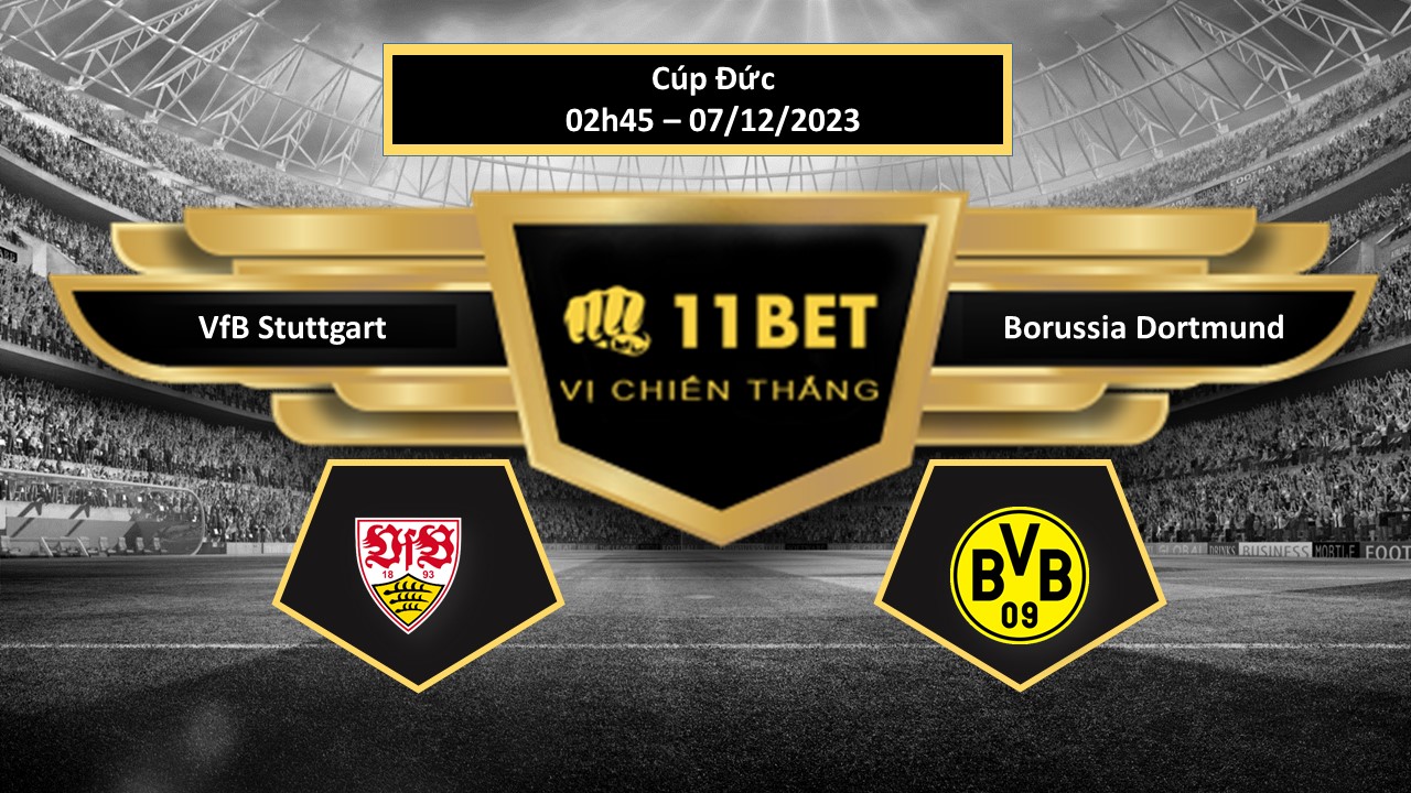 11BET Tip bóng đá  VfB Stuttgart vs Borussia Dortmund, hôm nay 07/12/2023
