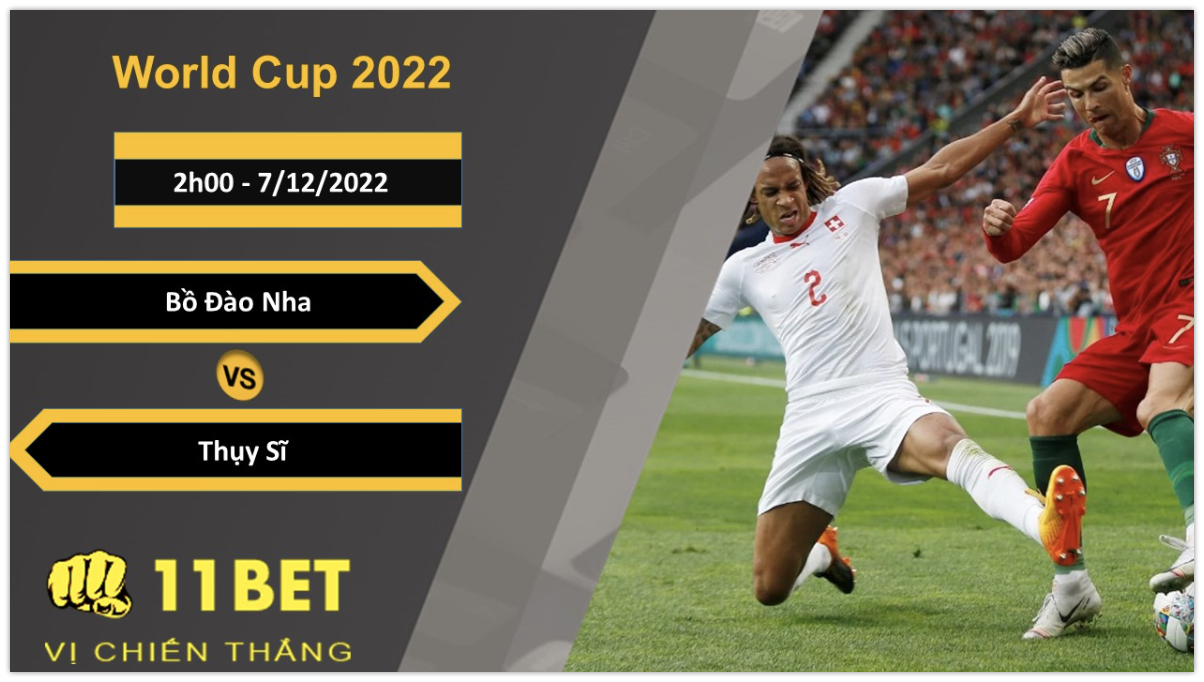 11BET Soi kèo Bồ Đào Nha vs Thụy Sĩ, 2h00, 7/12/2022