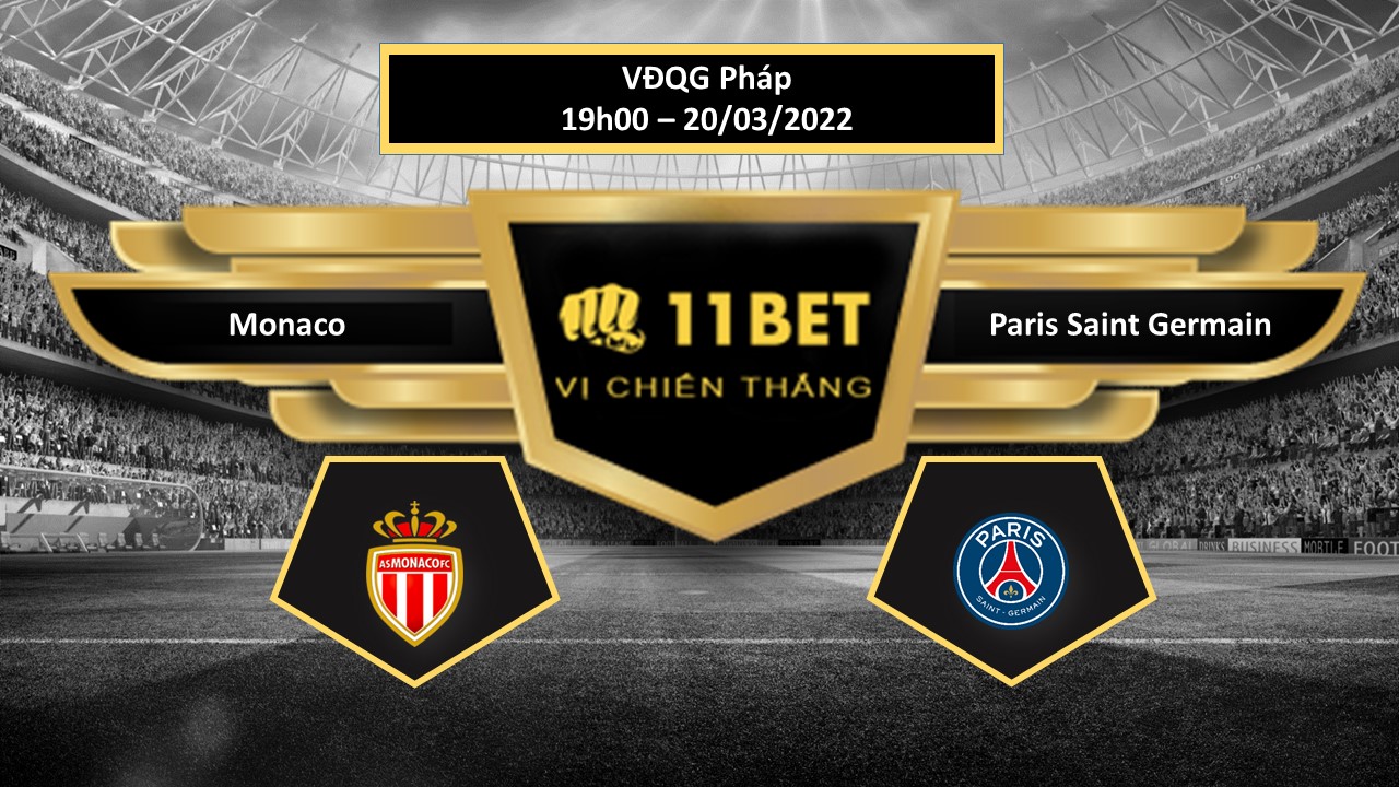 11BET Tip bóng đá   Monaco vs Paris Saint Germain  , hôm nay 20/03/2022