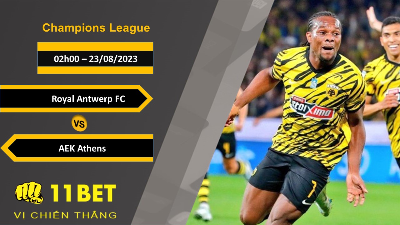11BET Soi kèo Royal Antwerp FC vs AEK Athens, 02h00, 23/08/2023