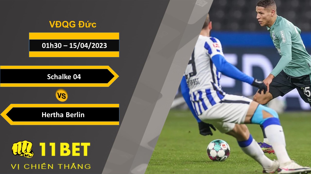 11BET Soi kèo   Schalke 04 vs Hertha Berlin, 01h30, 15/04/2023