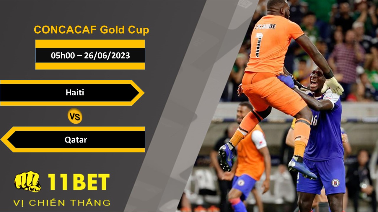 11BET Soi kèo Haiti vs Qatar, 05h00, 26/06/2023