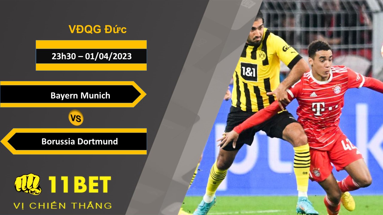 11BET Soi kèo Bayern Munich vs Borussia Dortmund, 23h30, 01/04/2023