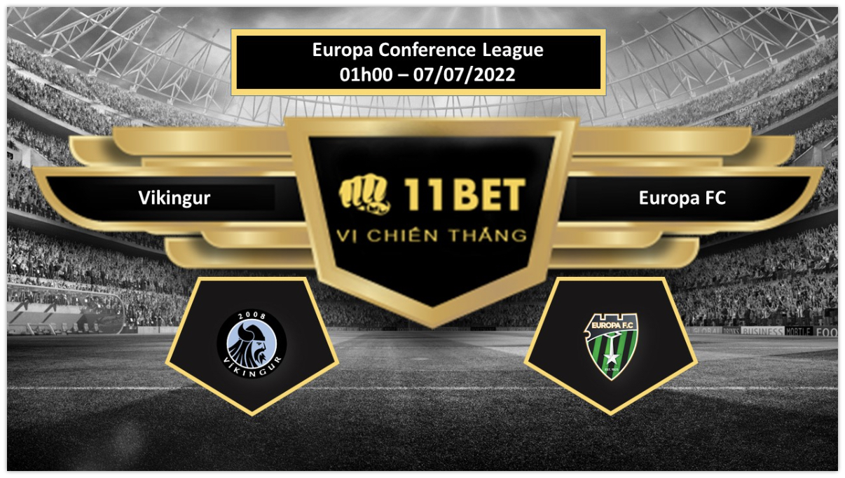 11BET Tip bóng đá     Vikingur vs Europa FC , hôm nay 07/07/2022