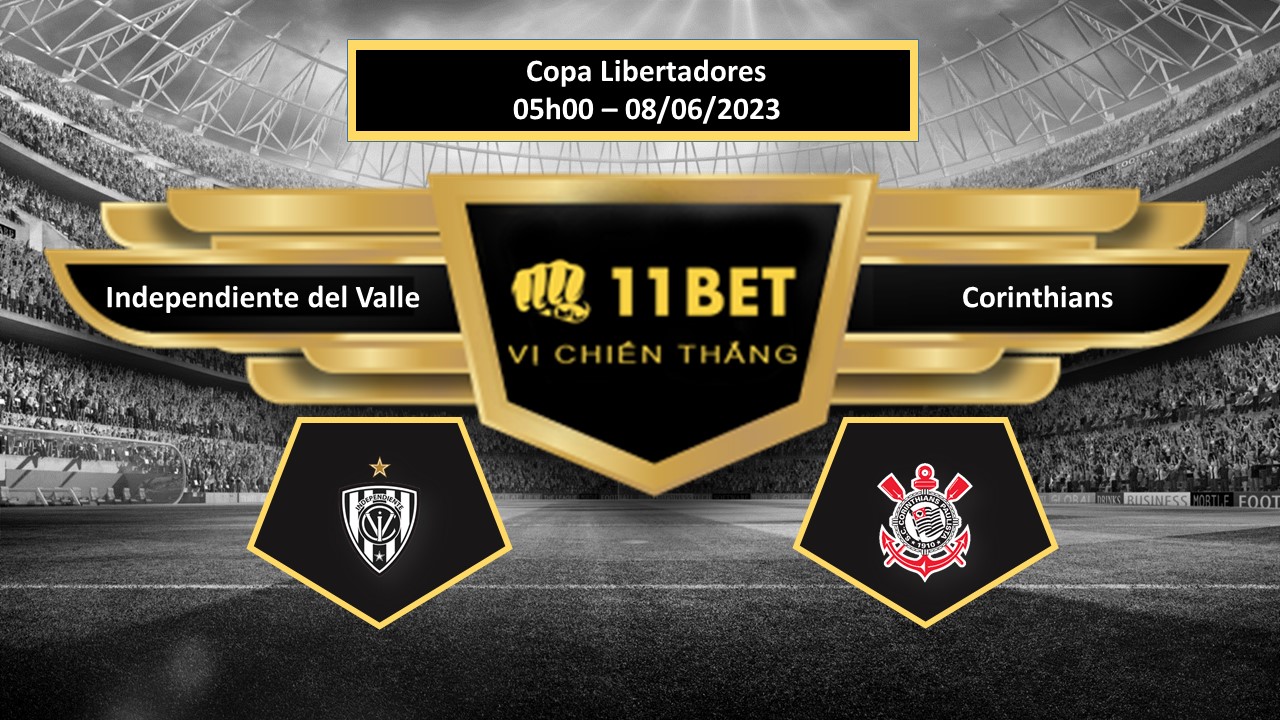 11BET Tip bóng đá     Independiente del Valle vs Corinthians , hôm nay 08/06/2023