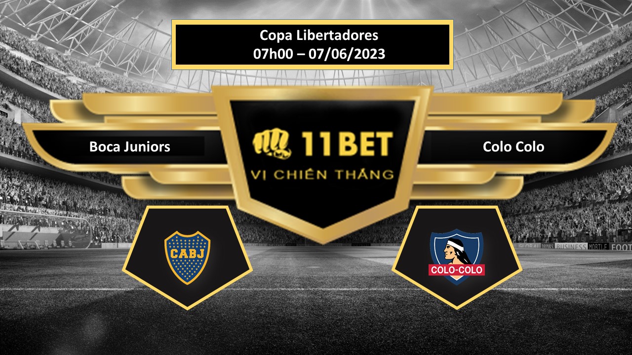 11BET Tip bóng đá  Boca Juniors vs Colo Colo, hôm nay 07/06/2023