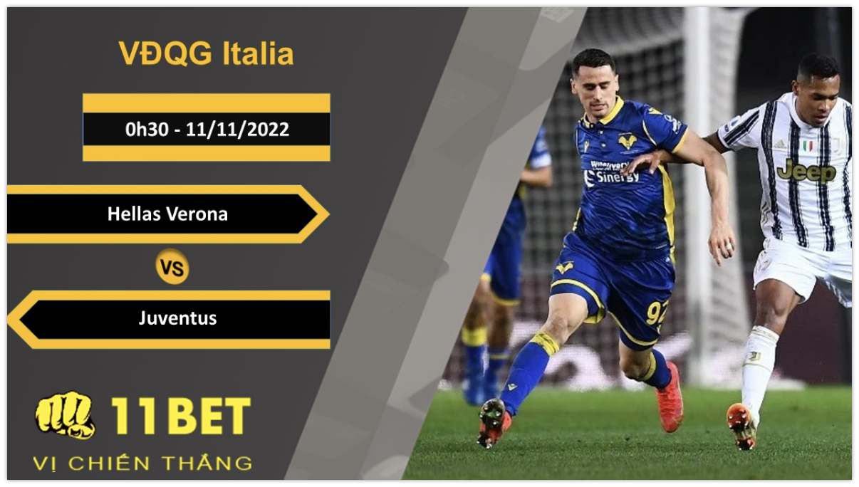 11BET Soi kèo Hellas Verona vs Juventus, 0h30, 11/11/2022