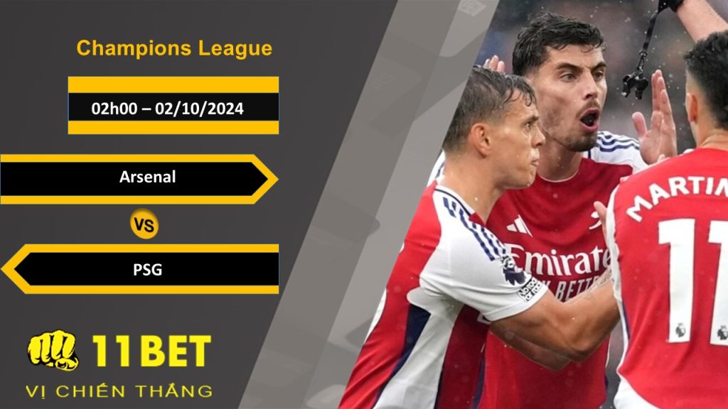 11BET Soi kèo Arsenal vs PSG , 02h00, 02/10/2024