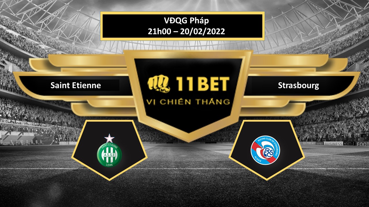11BET Tip bóng đá  Saint Etienne vs Strasbourg  , hôm nay 20/02/2022