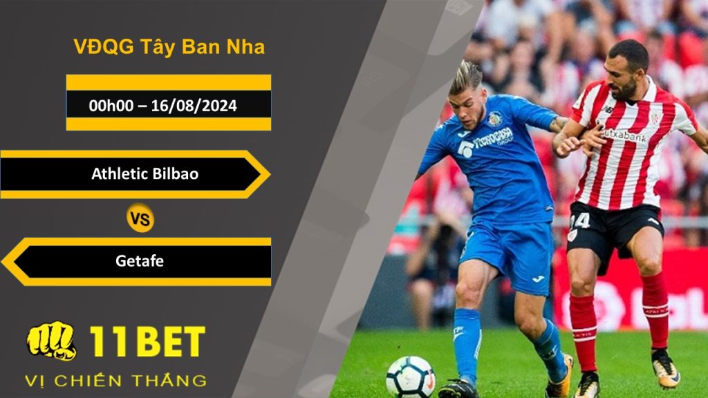 11BET Soi kèo  Athletic Bilbao vs Getafe, 00h00, 16/08/2024