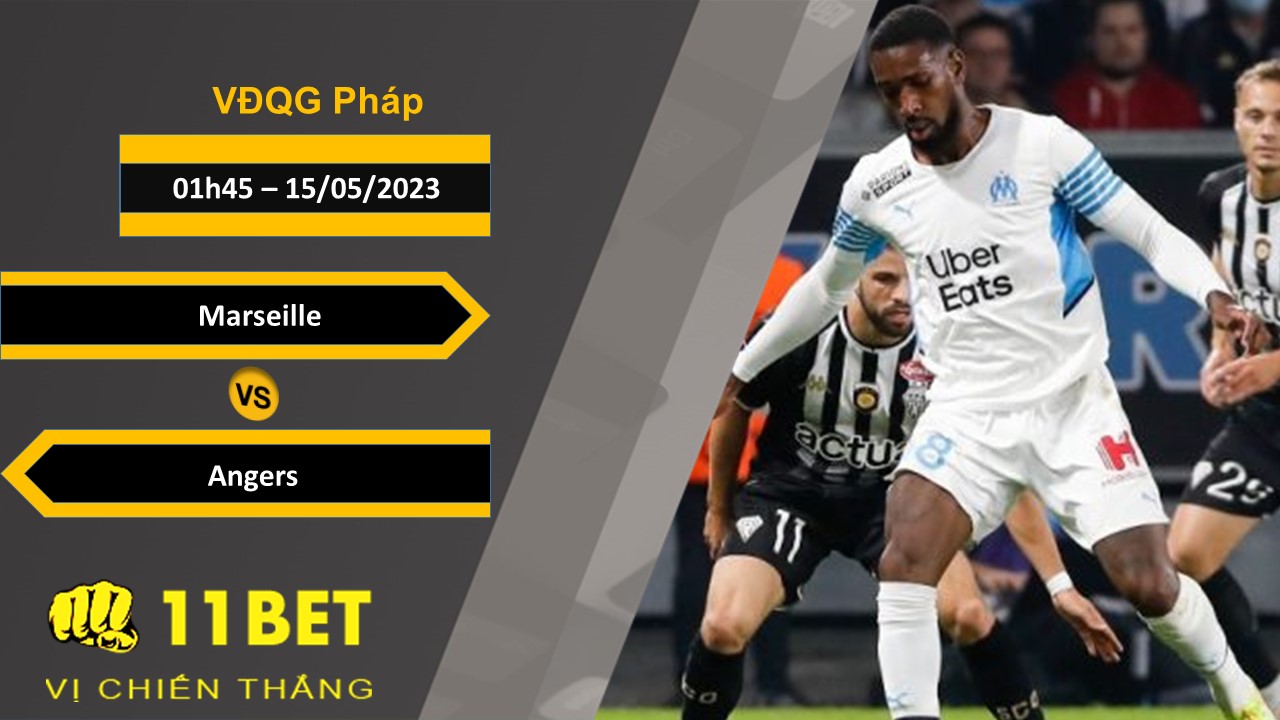 11BET Soi kèo Marseille vs Angers, 01h45, 15/05/2023