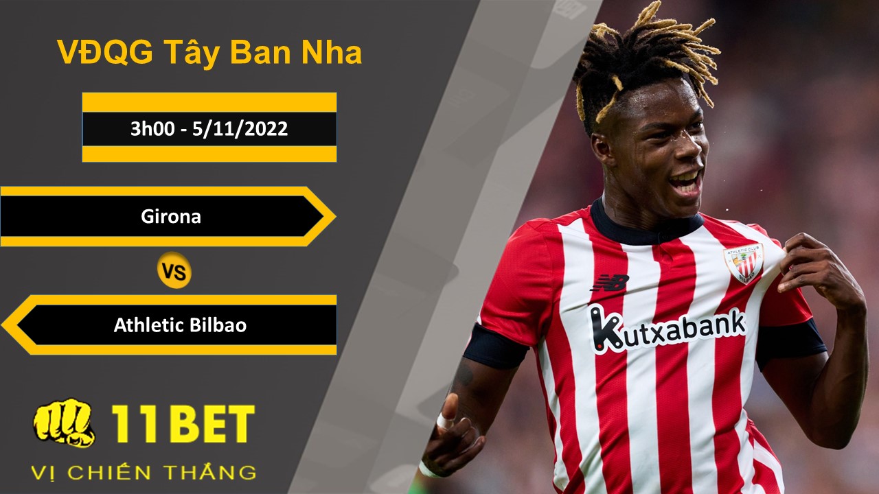 11BET Soi kèo Girona vs Athletic Bilbao, 3h00, 5/11/2022