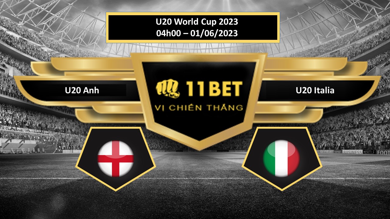 11BET Tip bóng đá U20 Anh vs U20 Italia, hôm nay 01/06/2023