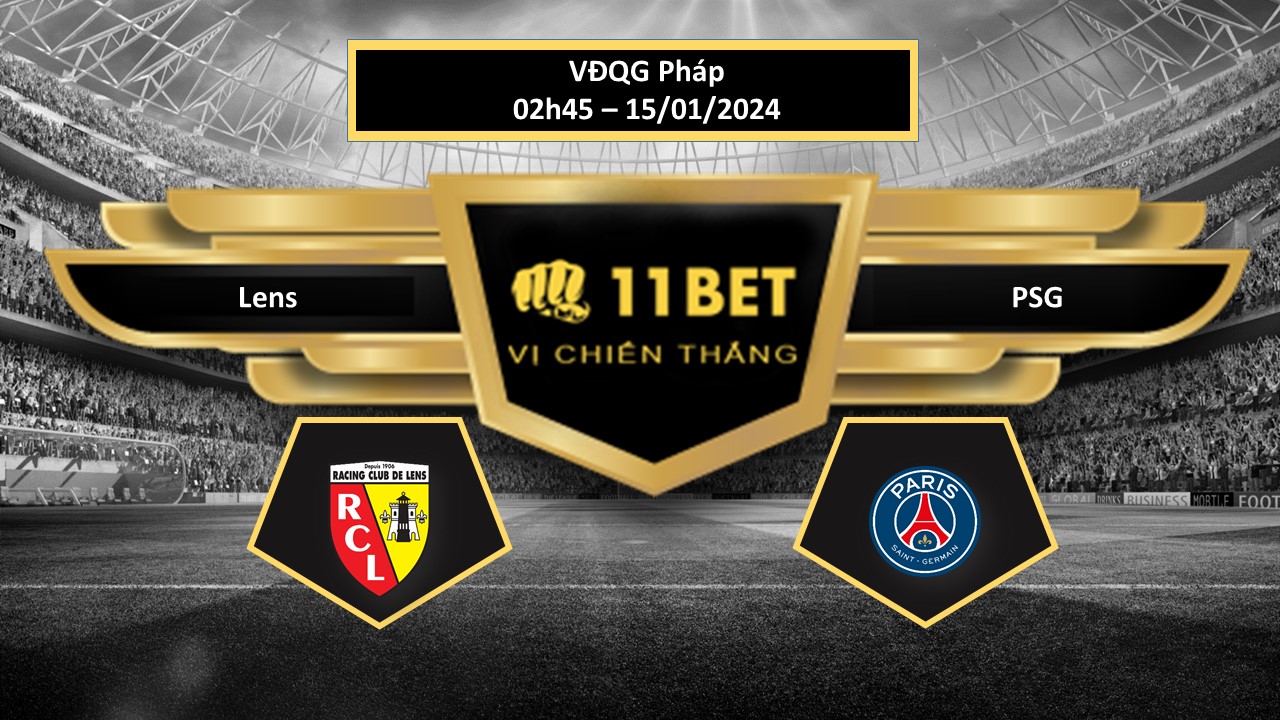 11BET Tip bóng đá Lens vs PSG, hôm nay 15/01/2024