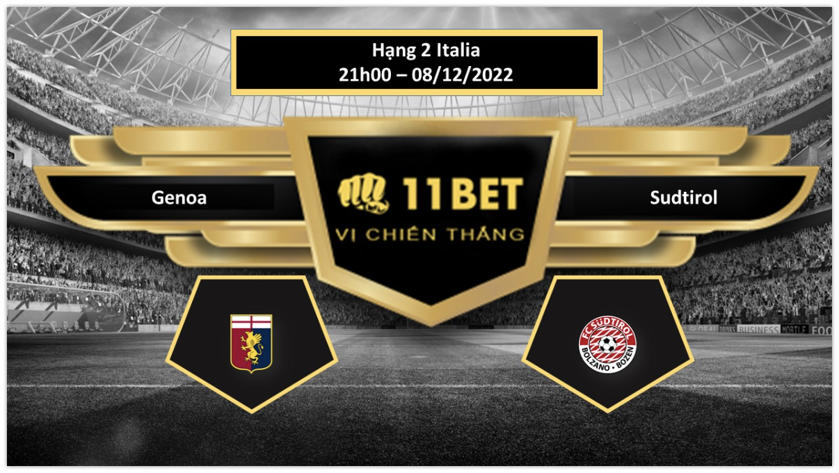 11BET Tip bóng đá  Genoa vs Sudtirol, hôm nay 08/12/2022
