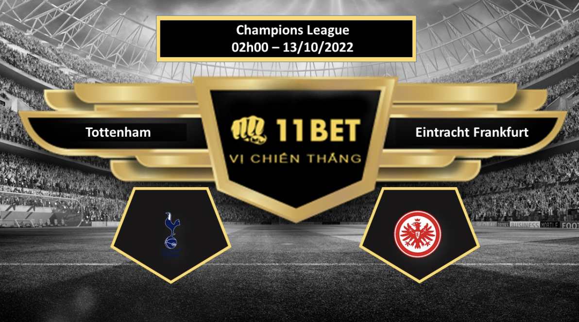 11BET Tip bóng đá  Tottenham vs Eintracht Frankfurt, hôm nay 13/10/2022