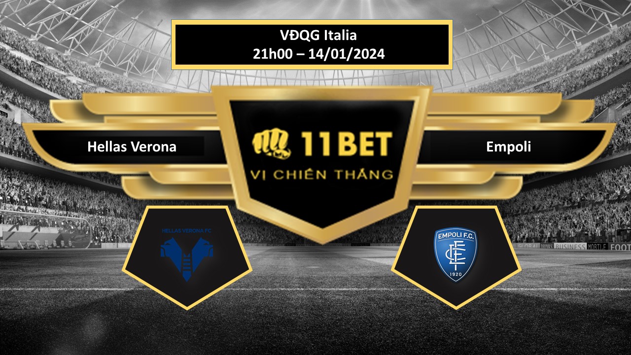 11BET Tip bóng đá   Hellas Verona vs Empoli, hôm nay 14/01/2024