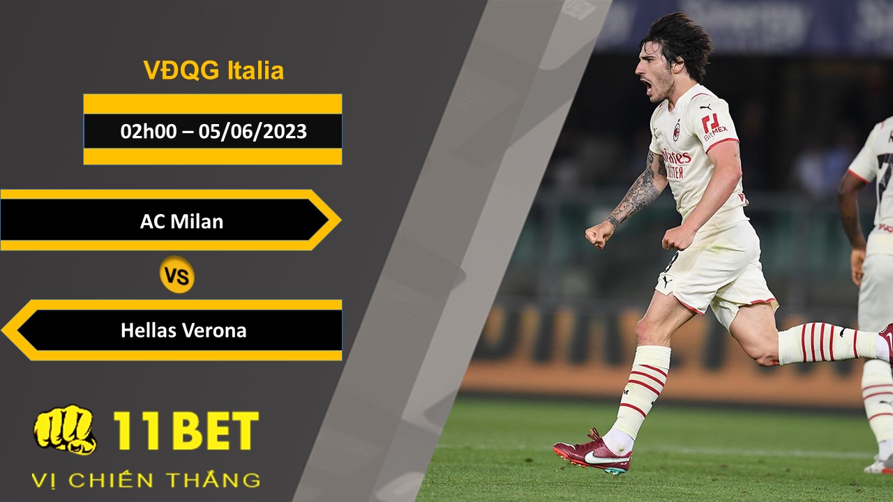 11BET Soi kèo  AC Milan vs  Hellas Verona, 02h00, 05/06/2023