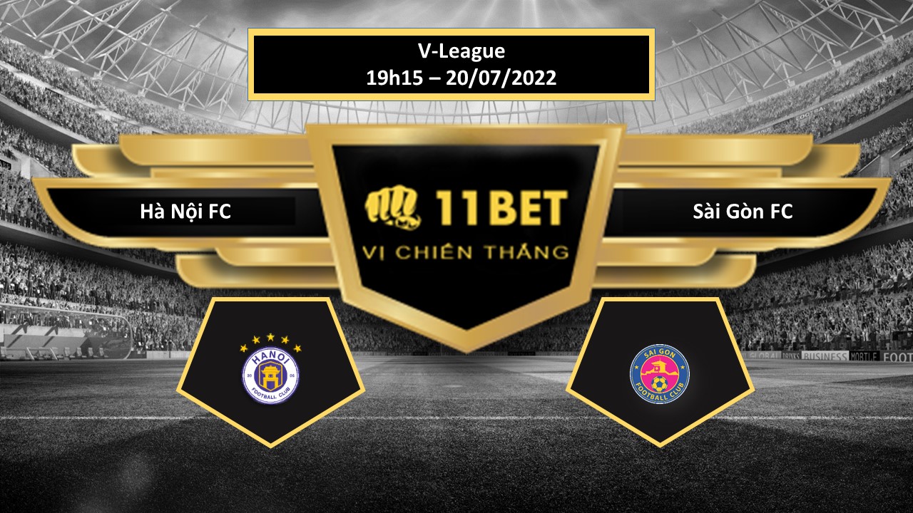 11BET Tip bóng đá Hà Nội FC vs Sài Gòn FC , hôm nay 20/07/2022
