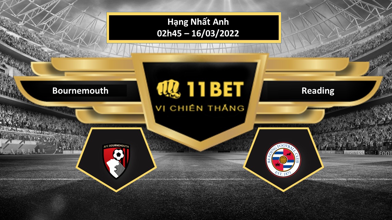 11BET Tip bóng đá    Bournemouth vs Reading , hôm nay 16/03/2022