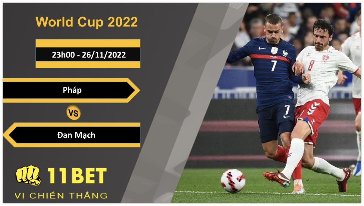 11BET Soi kèo Pháp vs Đan Mạch, 23h00, 26/11/2022