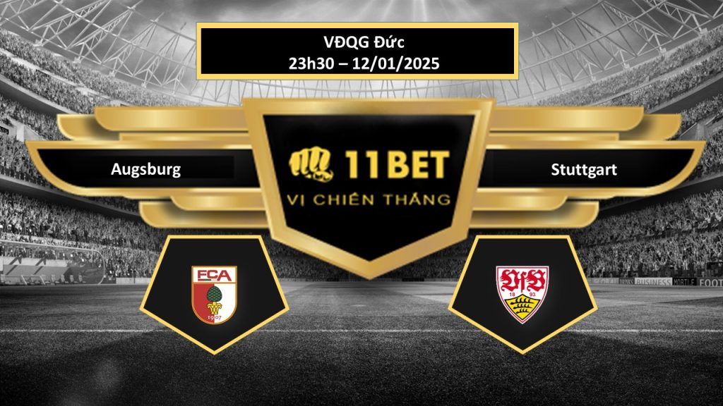 11BET Tip bóng đá Augsburg vs Stuttgart, hôm nay 12/01/2025
